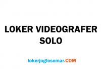 Info Loker Videografer di Solo