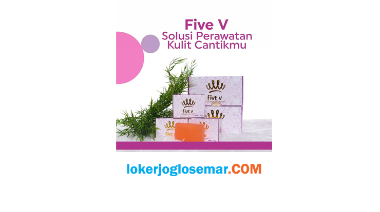 Lowongan Kerja Sukoharjo Agustus 2020 FIVE V Premium Natural Soap - Loker Jogja Solo Semarang ...