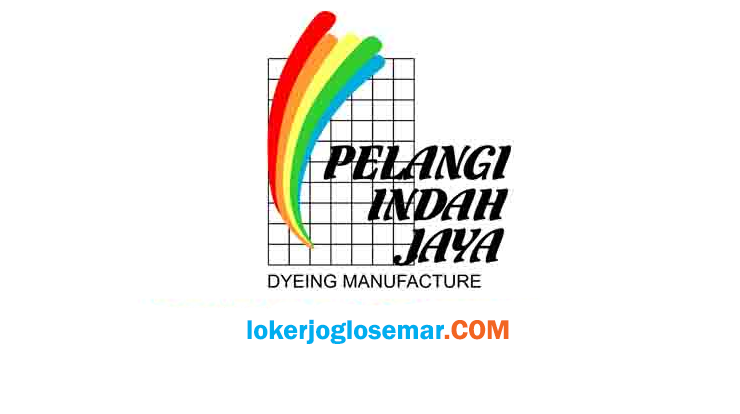 Lowongan Kerja Sukoharjo Agustus 2020 PT Pelangi Indah Jaya - Loker Jogja Solo Semarang Mei 2021