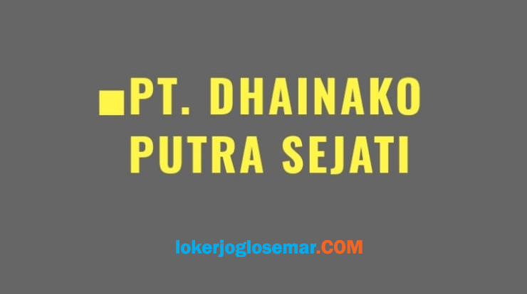 Loker Sragen Terbaru di PT Dhainako Putra Sejati - Loker ...