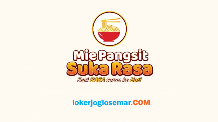 Lowongan Karyawan Di Mie Pangsit Suka Rasa Solo Loker Jogja Solo Semarang November 2021